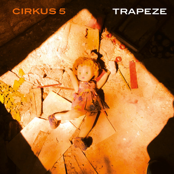 Cirkus (UK) – V – Trapeze (2020)